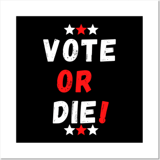 Vote or Die Posters and Art